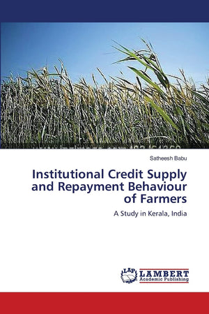 Institutional Credit Supply and Repayment Behaviour of Farmers: A Study in Kerala, India,Used