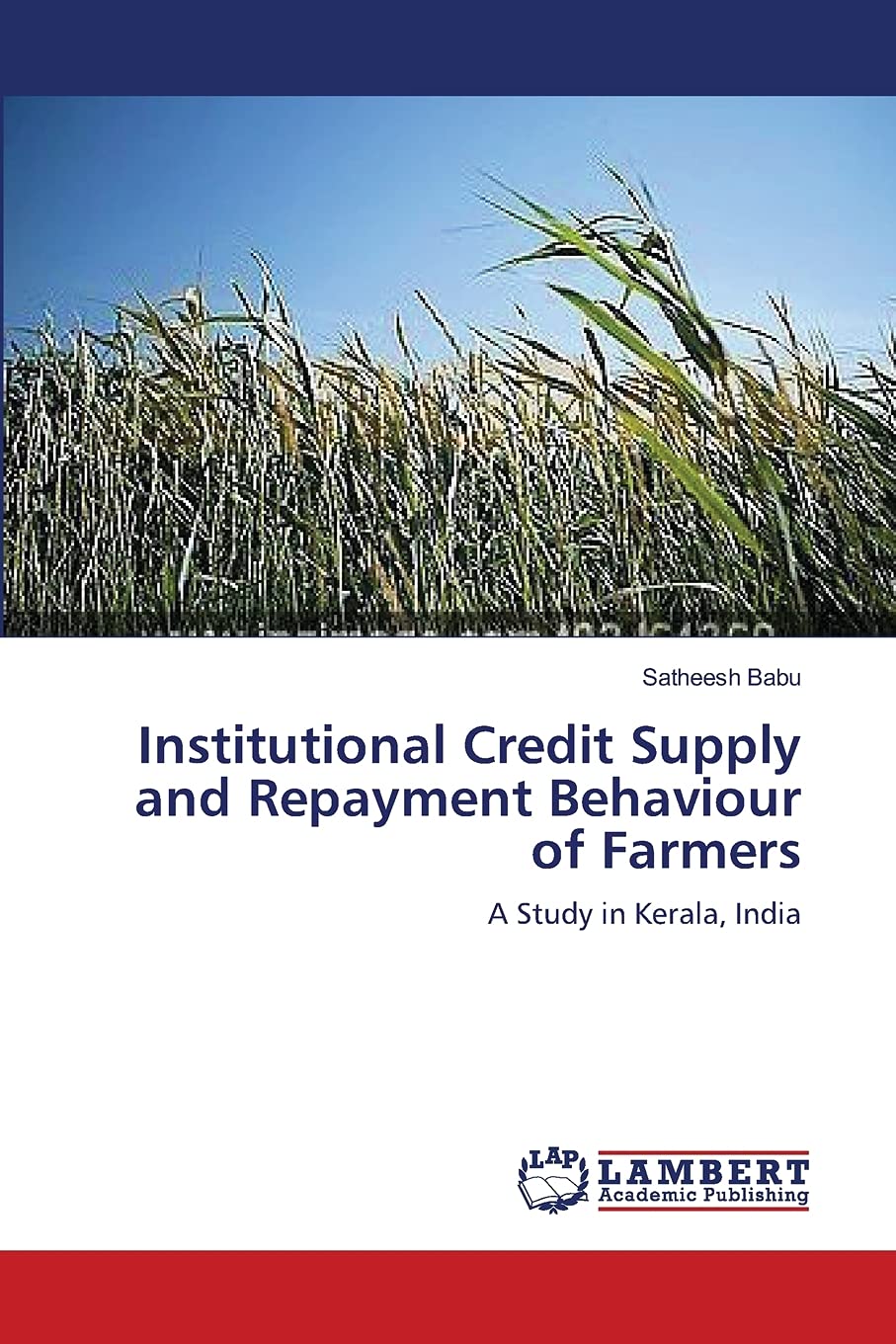 Institutional Credit Supply and Repayment Behaviour of Farmers: A Study in Kerala, India,Used