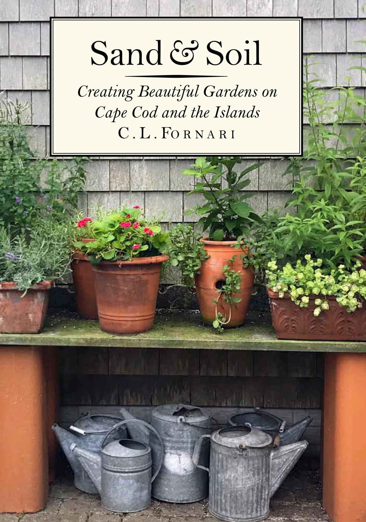 Sand & Soil: Creating Beautiful Gardens on Cape Cod and the Islands,Used