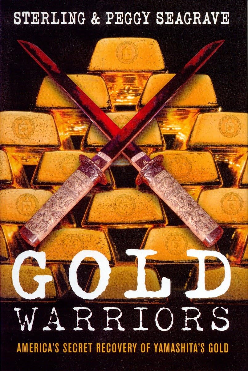 Gold Warriors: America'S Secret Recovery Of Yamashita'S Gold