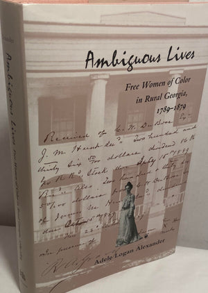 Ambiguous Lives: Free Women of Color in Rural Georgia, 17891879,Used