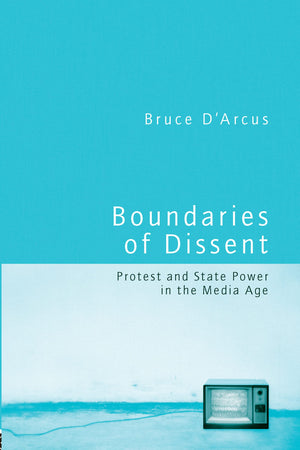 Boundaries of Dissent: Protest and State Power in the Media Age,Used