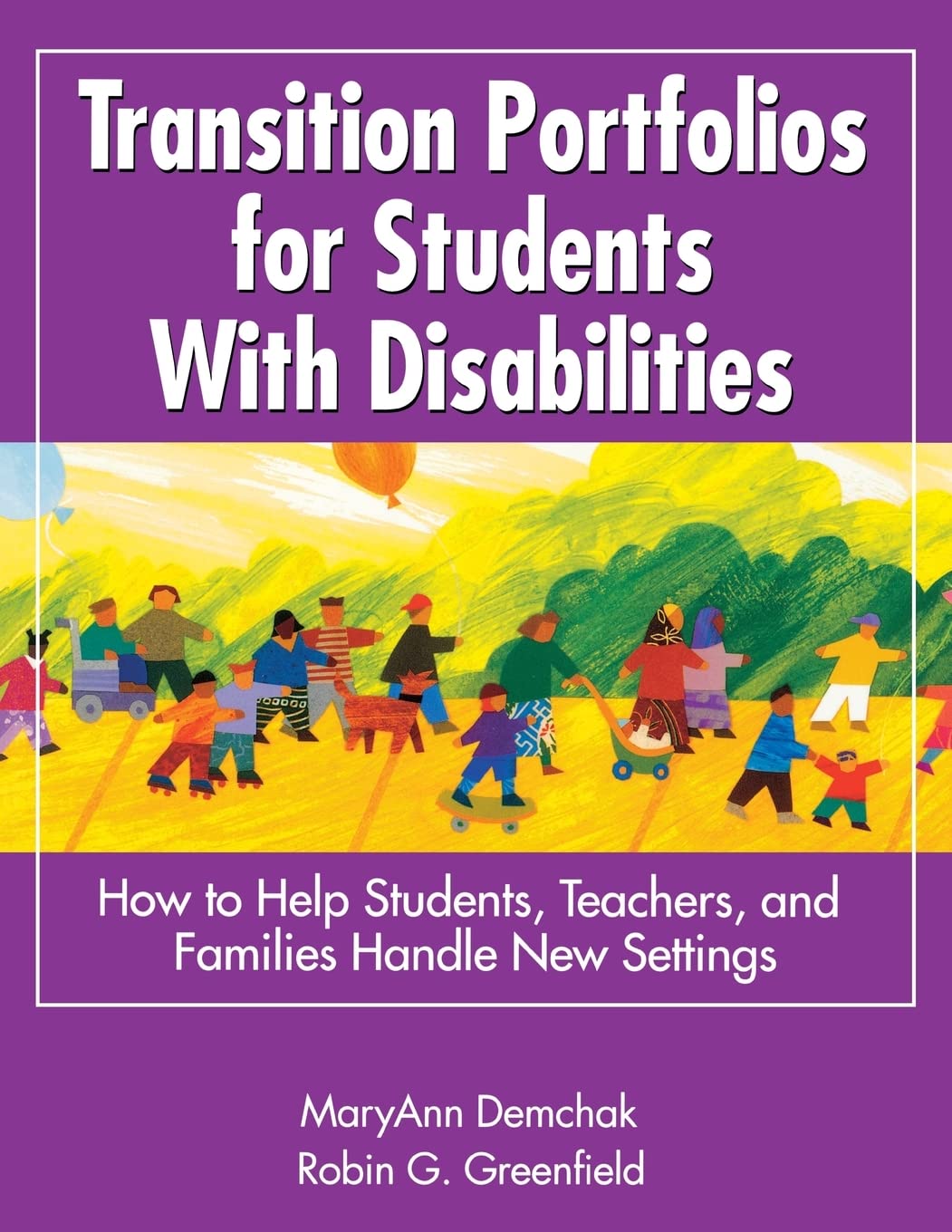 Transition Portfolios for Students With Disabilities: How to Help Students, Teachers, and Families Handle New Settings,Used