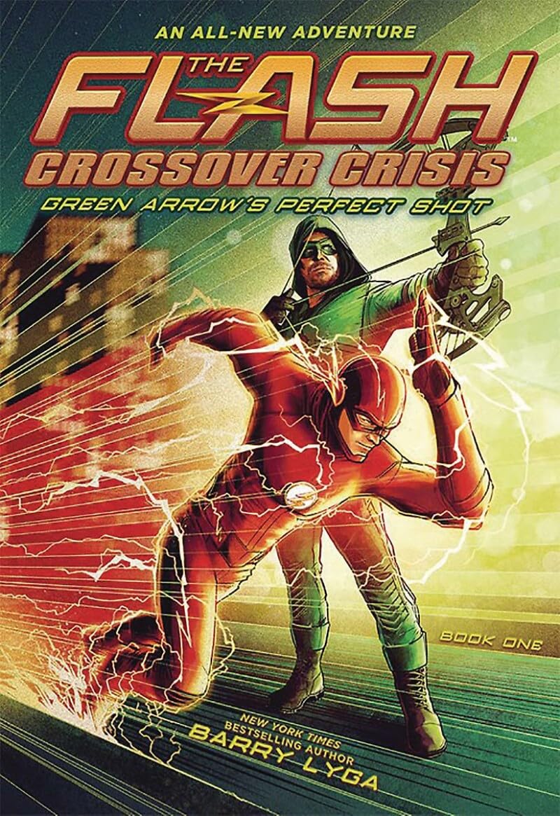 The Flash: Green Arrows Perfect Shot (Crossover Crisis #1) (The Flash: Crossover Crisis)