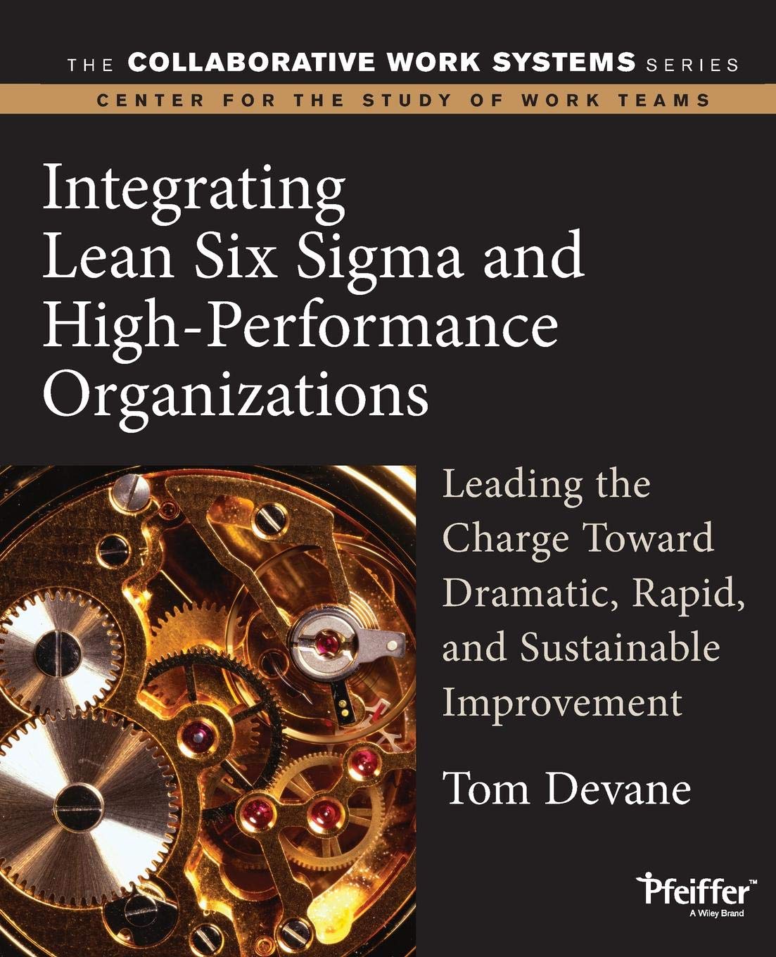 Integrating Lean Six Sigma and HighPerformance Organizations: Leading the Charge Toward Dramatic, Rapid, and Sustainable Improv,Used