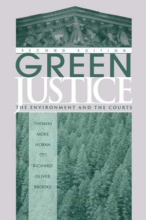 Green Justice: The Environment And The Courts, Second Edition,New