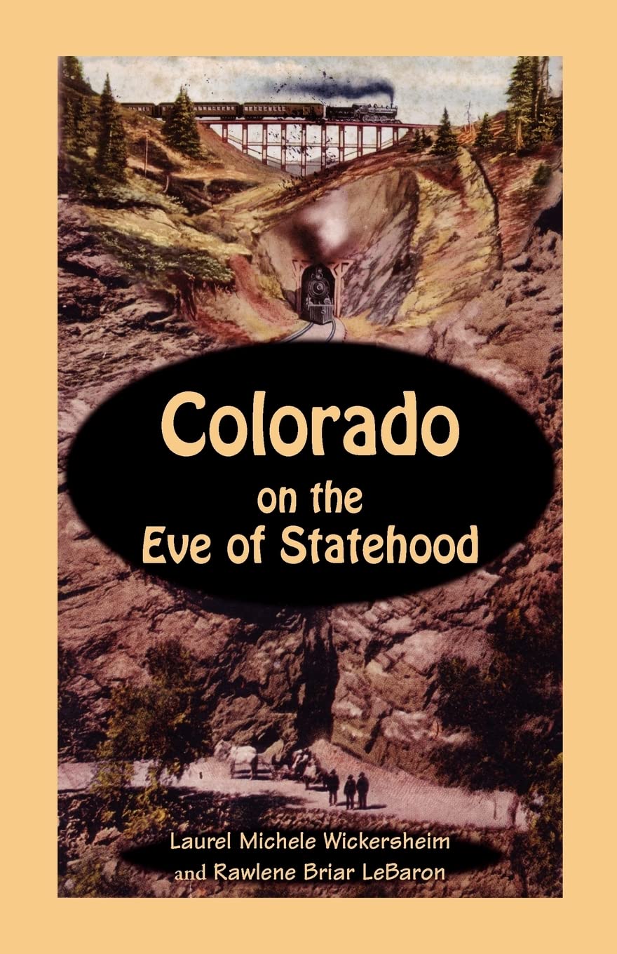 Colorado on the Eve of Statehood: An Edited Business Directory of the Pioneers who Built the Centennial State,Used