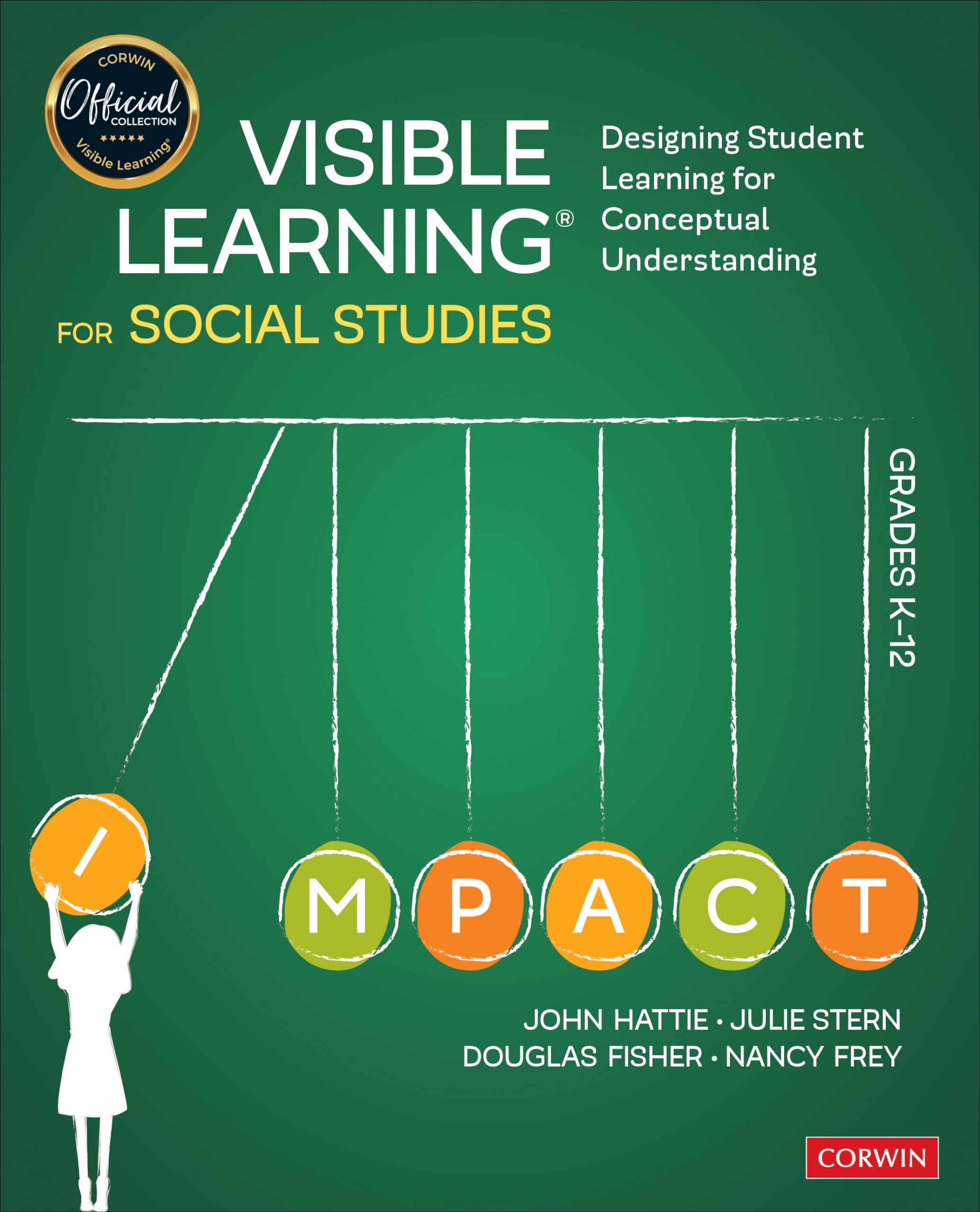 Visible Learning for Social Studies, Grades K12: Designing Student Learning for Conceptual Understanding (Corwin Teaching Essen,Used