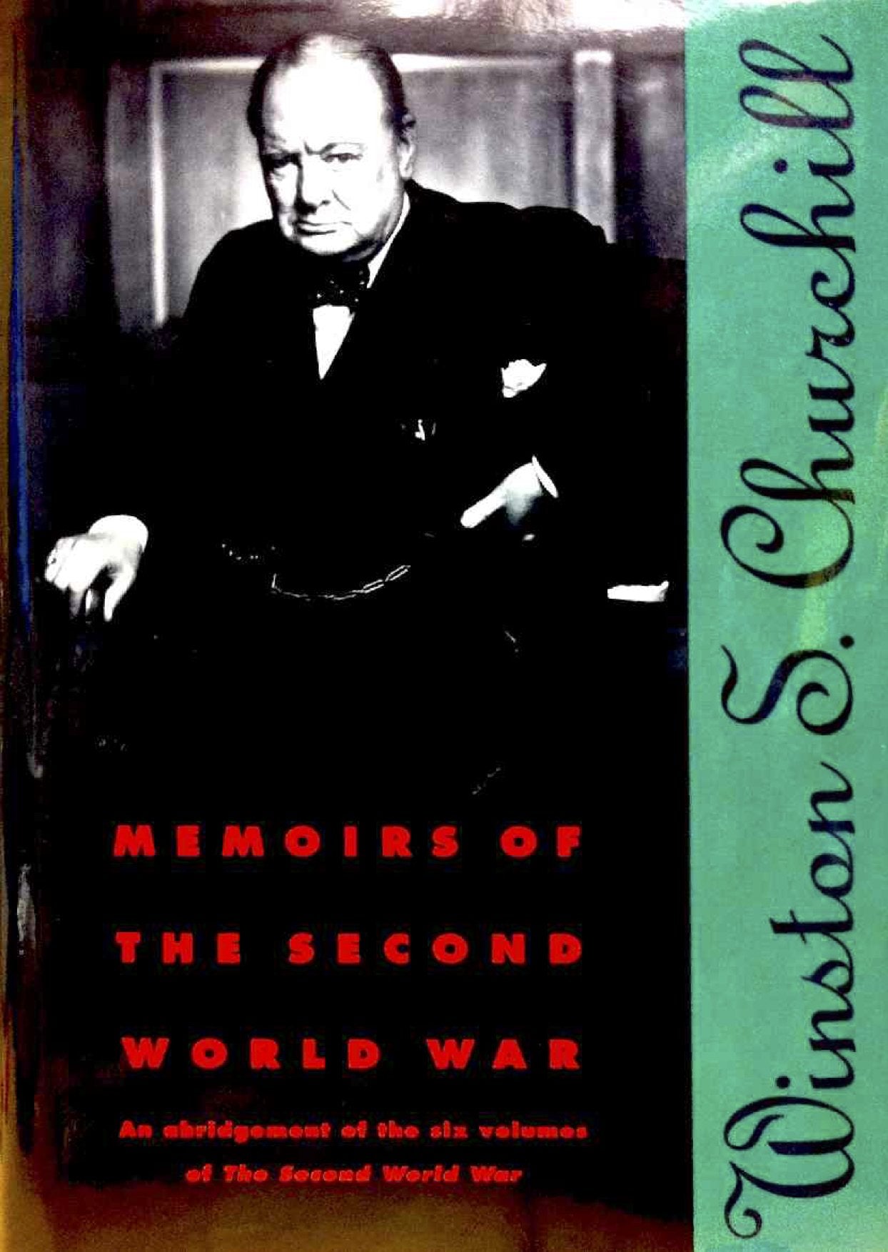 Memoirs Of The Second World War: An Abridgement Of The Six Volumes Of The Second World War With An Epilogue By The Author On The