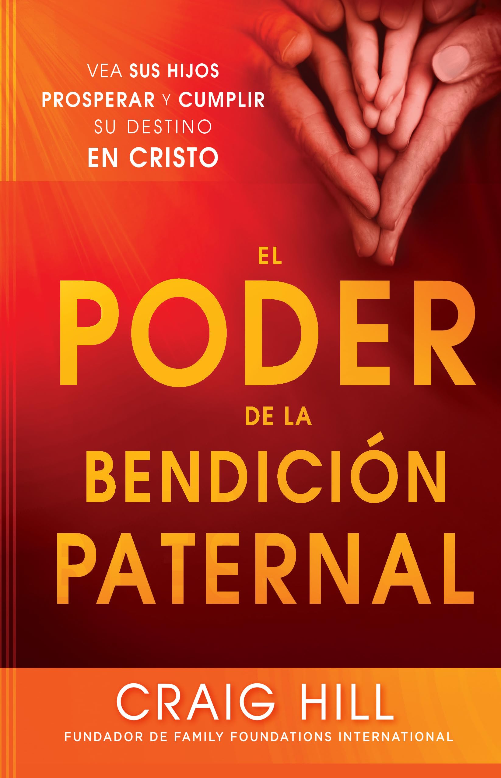 El poder de la bendicin paternal / The Power of a Parent's Blessing (Spanish Edition),Used