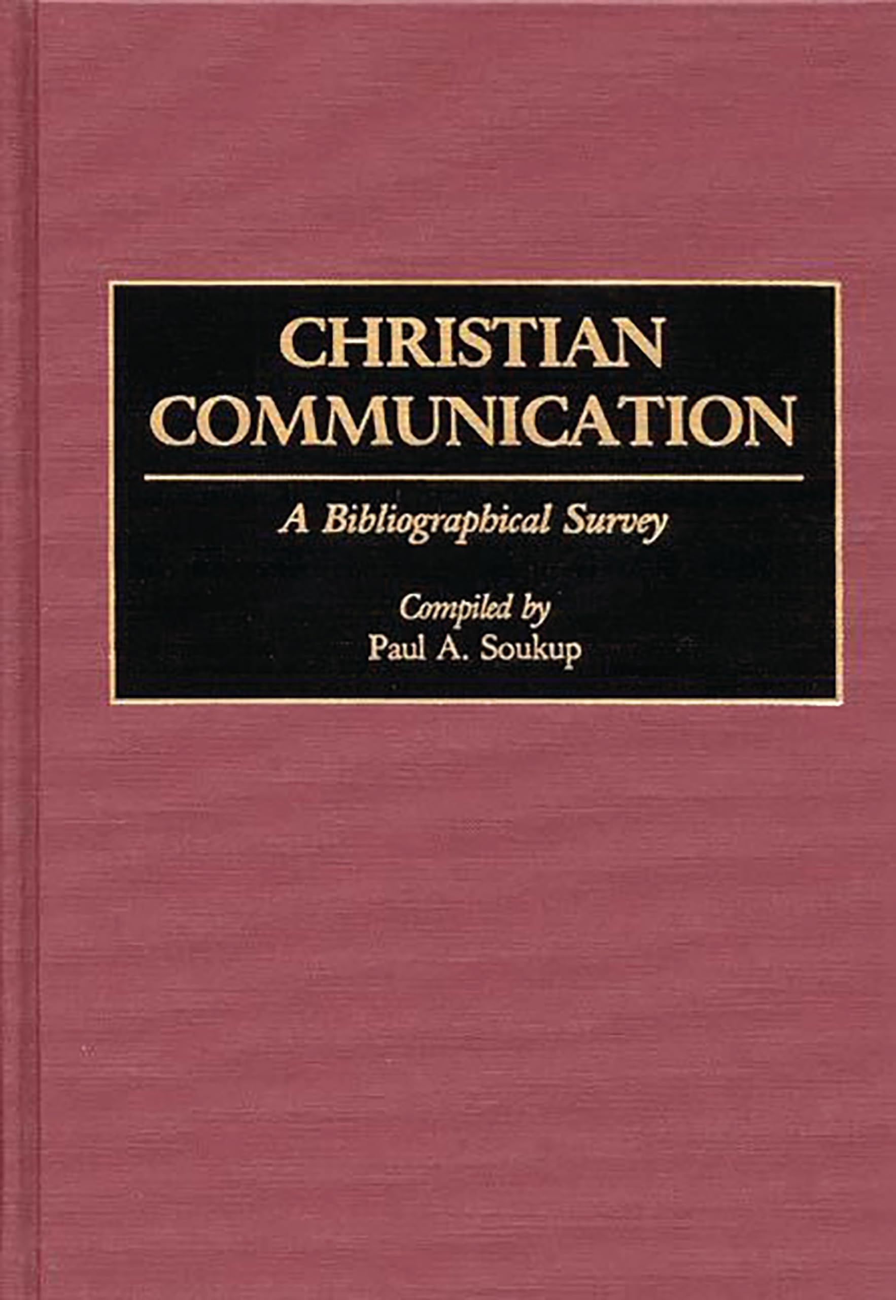 Christian Communication: A Bibliographical Survey (Bibliographies and Indexes in Religious Studies),New