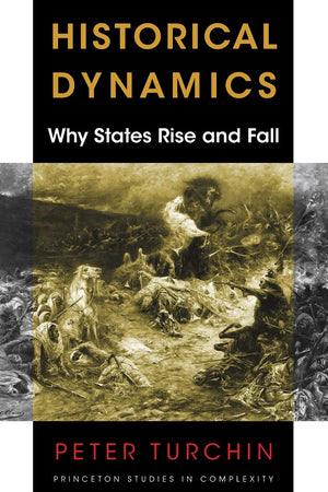 Historical Dynamics: Why States Rise and Fall (Princeton Studies in Complexity),Used