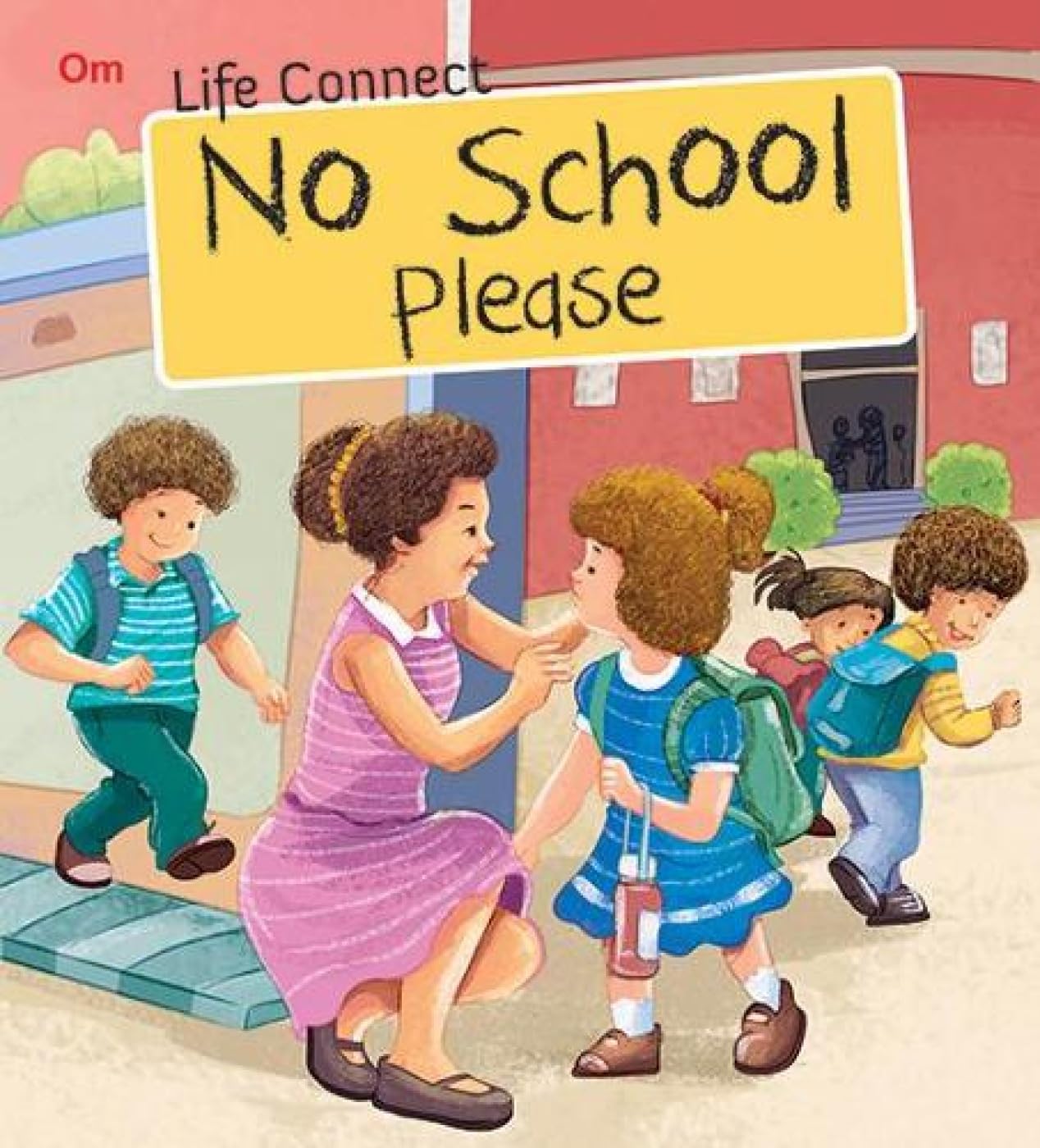 Life Connect: No School Please (Life Connect)