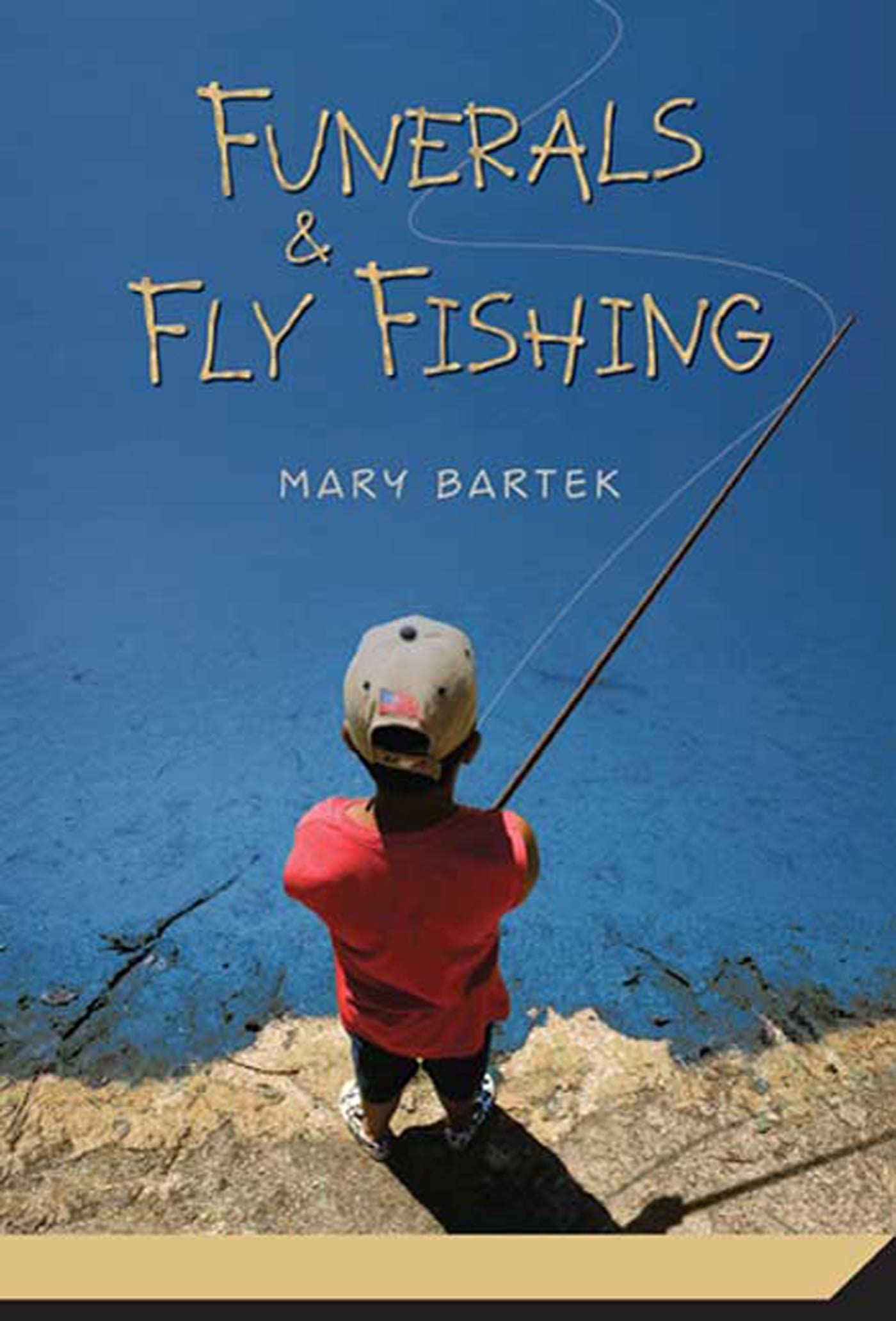 Funerals and Fly Fishing,New