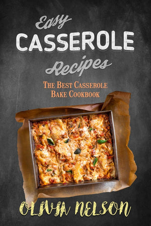 Easy Casserole Recipes: The Best Casserole Bake Cookbook,Used
