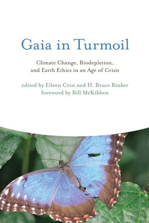 Gaia In Turmoil: Climate Change, Biodepletion, And Earth Ethics In An Age Of Crisis-new