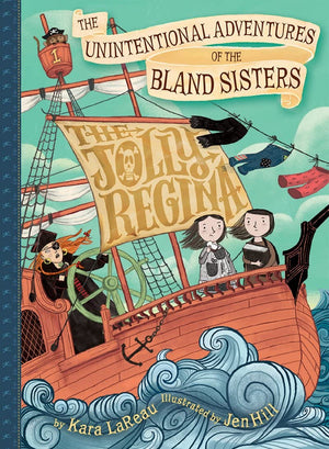 The Jolly Regina (The Unintentional Adventures Of The Bland Sisters Book 1) (Unintentional Adventures Of The Bland Sisters, 1)