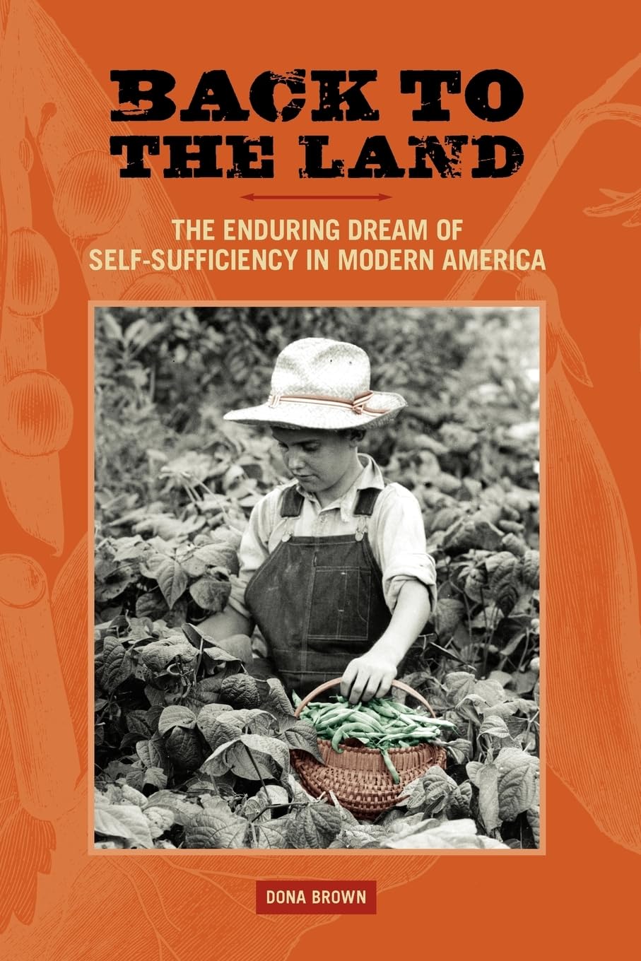 Back to the Land: The Enduring Dream of SelfSufficiency in Modern America (Studies in American Thought and Culture),Used