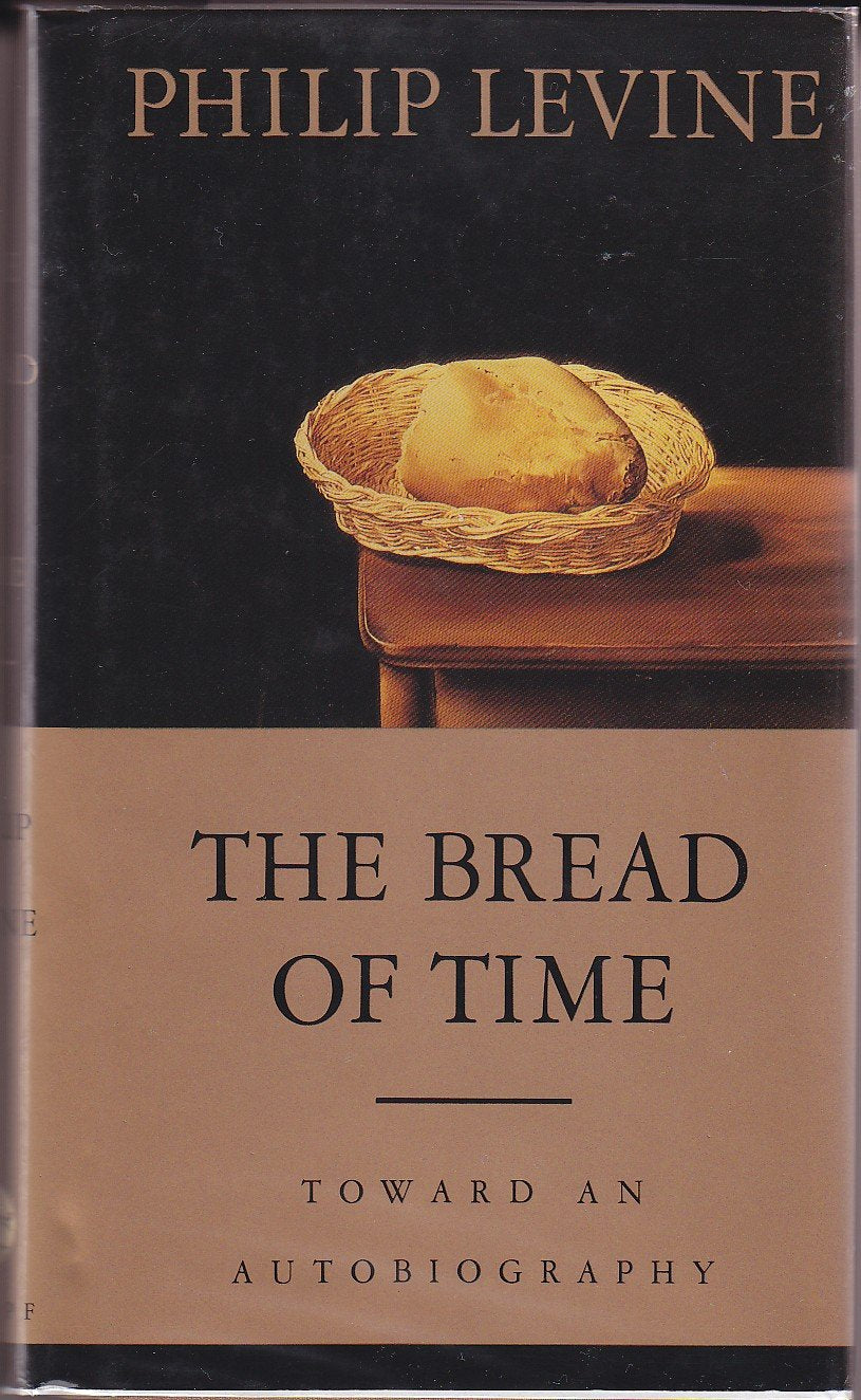 The Bread of Time: Toward an Autobiography,New