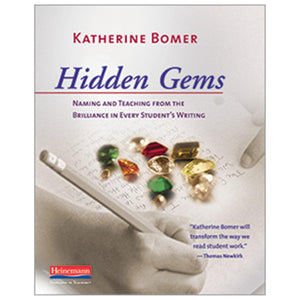 Hidden Gems: Naming and Teaching from the Brilliance in Every Student's Writing,Used