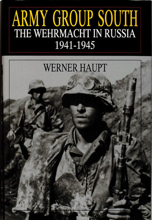 Army Group South: The Wehrmacht In Russia 19411945 (Schiffer Military History)