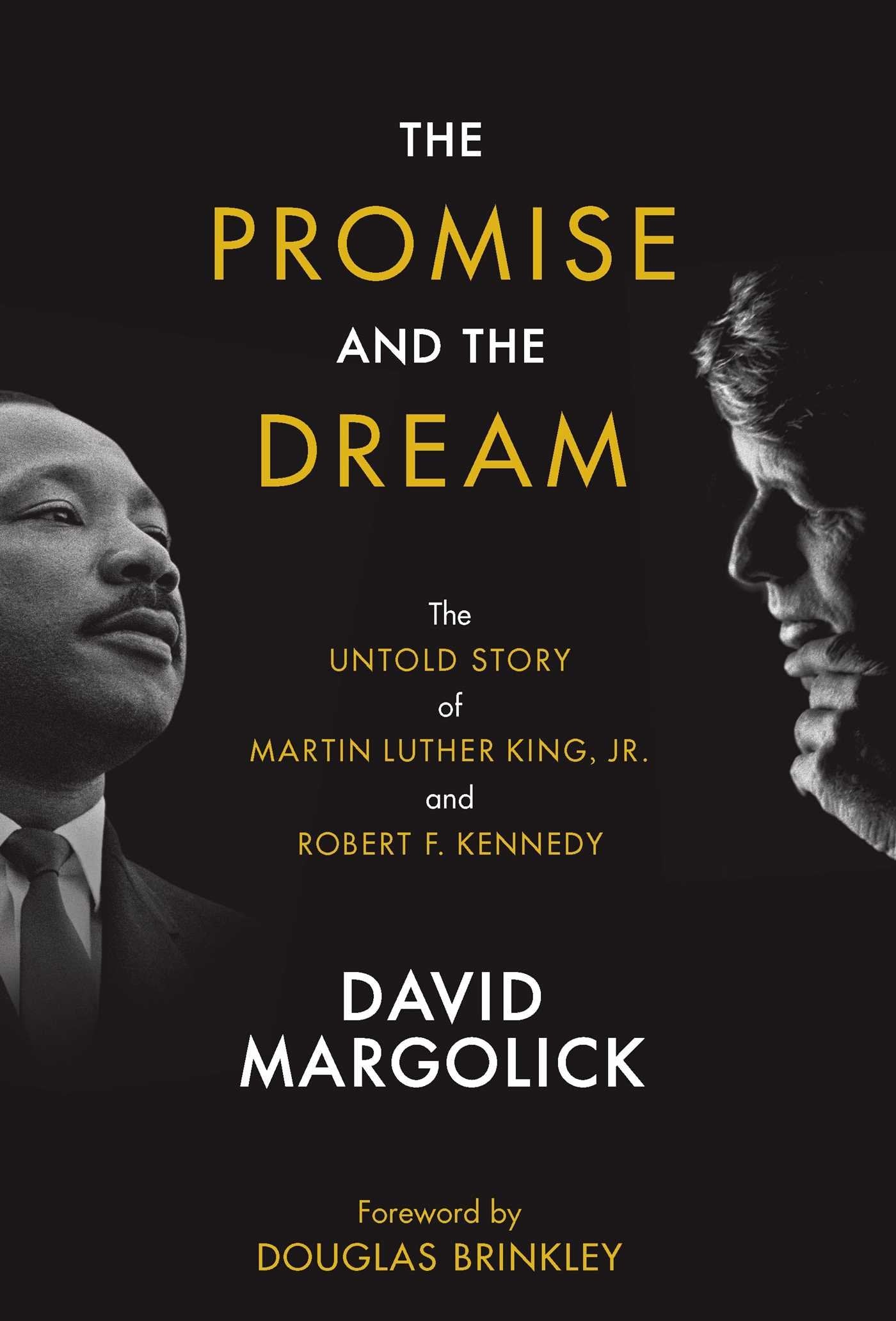 The Promise And The Dream: The Untold Story Of Martin Luther King, Jr. And Robert F. Kennedy,New