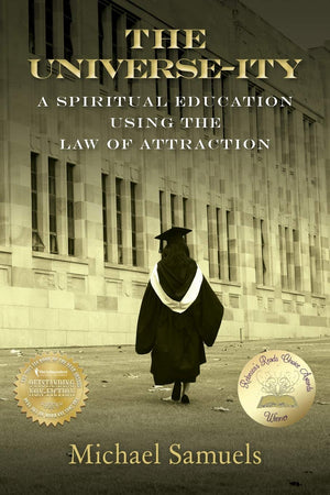 The Universeity: A Spiritual Education Using The Law Of Attraction (Manifesting Your Dreams Collection),Used