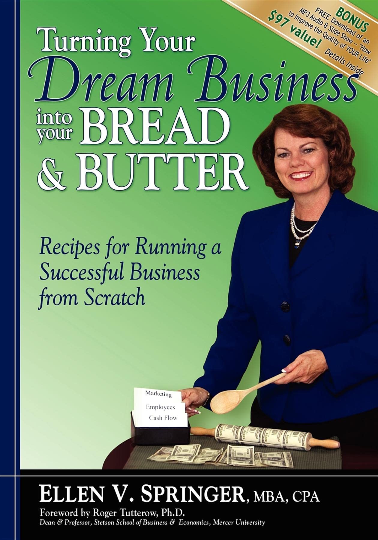 Turning Your Dream Business Into Your Bread & Butter: Recipes for Running a Successful Business from Scratch,Used