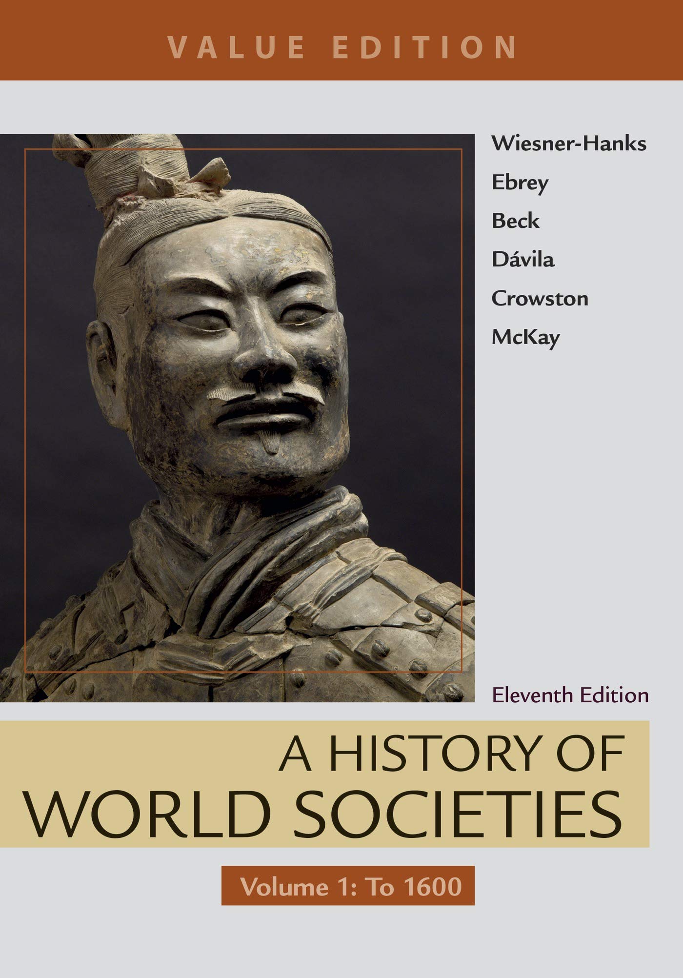 A History Of World Societies, Value Edition, Volume 1: To 1600