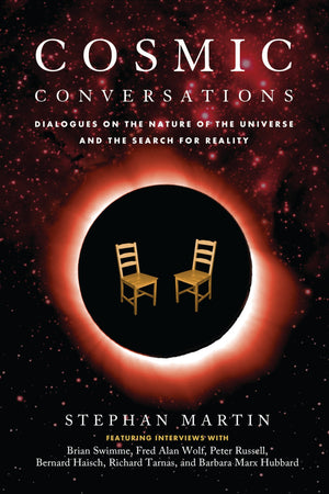 Cosmic Conversations: Dialogues on the Nature of the Universe and the Search for Reality,New