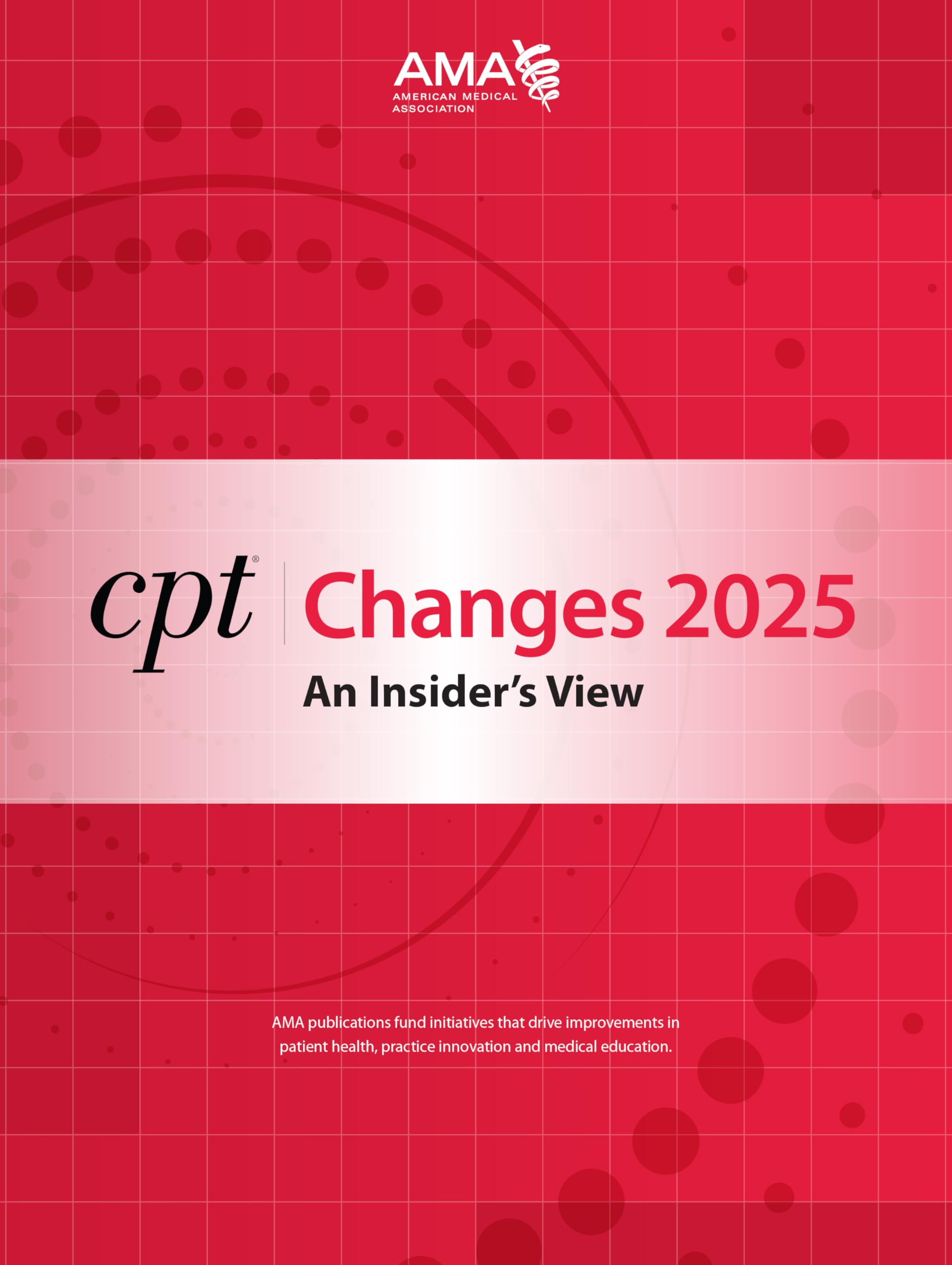CPT Changes 2025: An Insider s View (CPT Changes: an Insiders View)