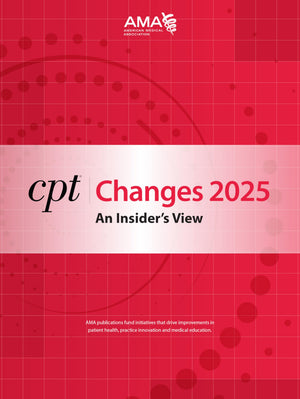 CPT Changes 2025: An Insider s View (CPT Changes: an Insiders View)