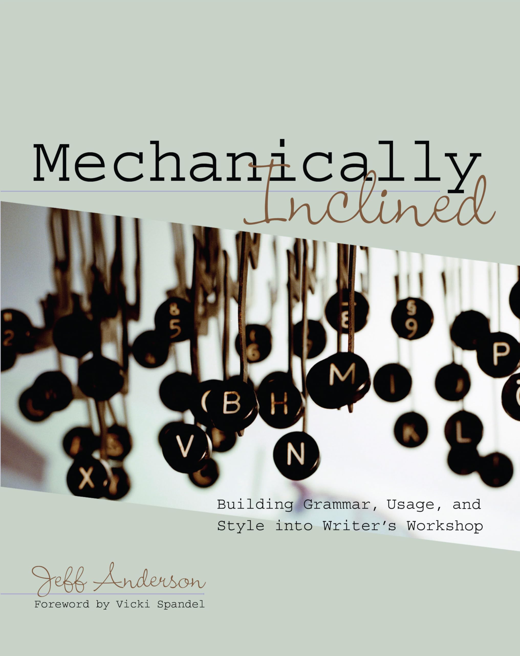 Mechanically Inclined: Building Grammar, Usage, and Style into Writer's Workshop,Used