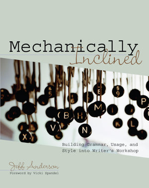 Mechanically Inclined: Building Grammar, Usage, and Style into Writer's Workshop,Used