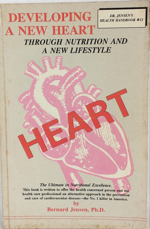Developing a New Heart: Through Nutrition and a New Lifestyle,Used