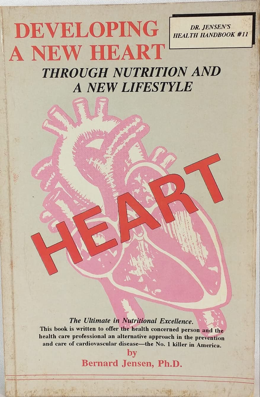 Developing a New Heart: Through Nutrition and a New Lifestyle,Used