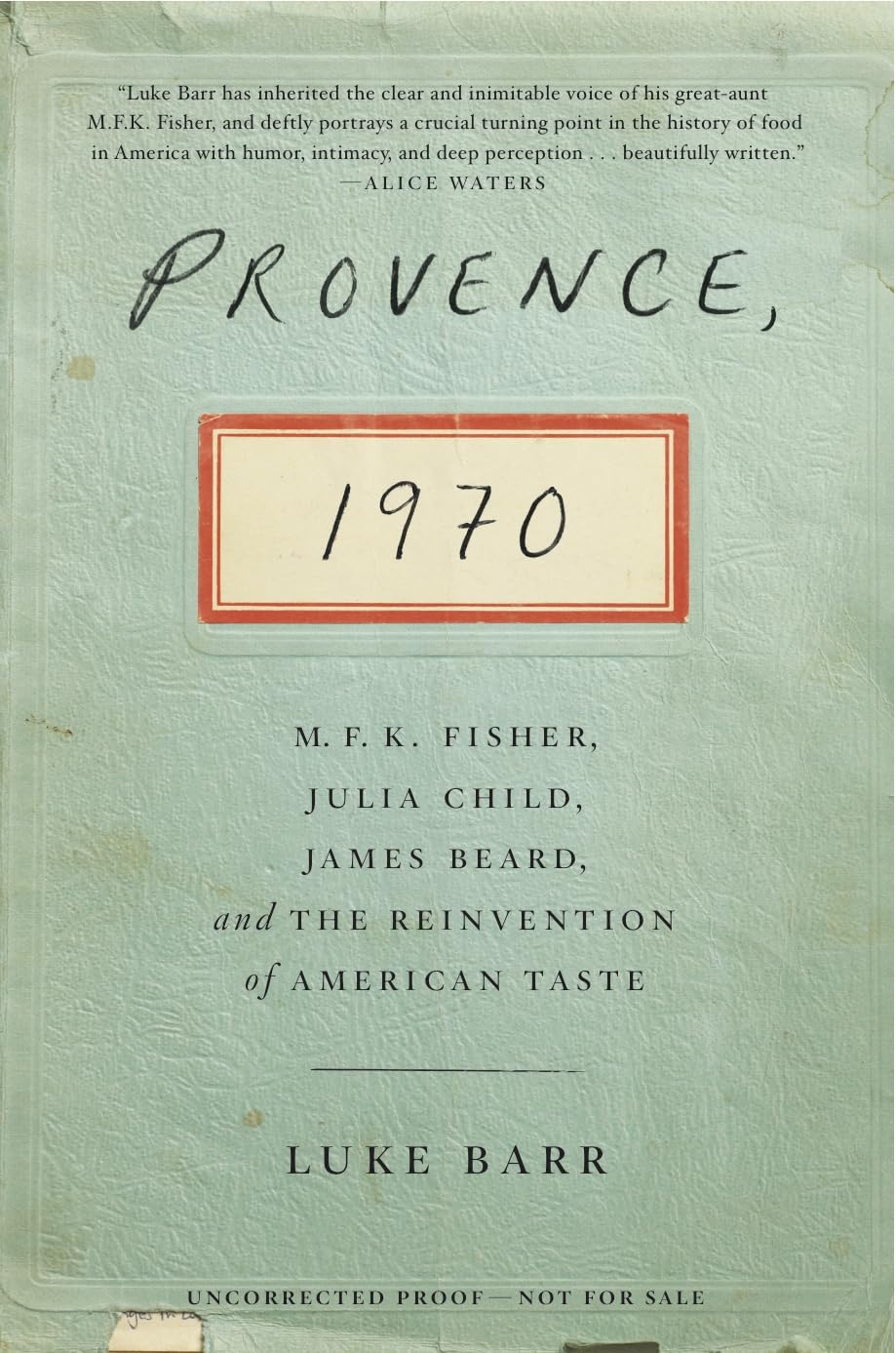 Provence, 1970: M.F.K. Fisher, Julia Child, James Beard, And The Reinvention Of American Taste