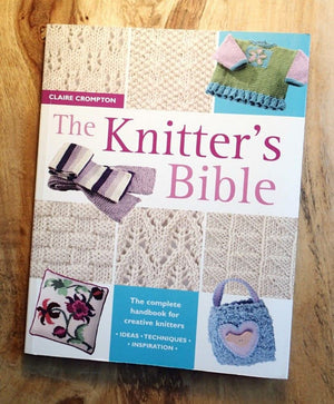 The Knitter's Bible: The Complete Handbook for Creative Knitters,Used