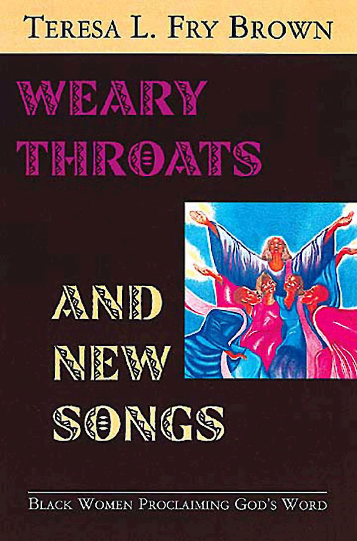 Weary Throats and New Songs: Black Women Proclaiming God's Word,Used