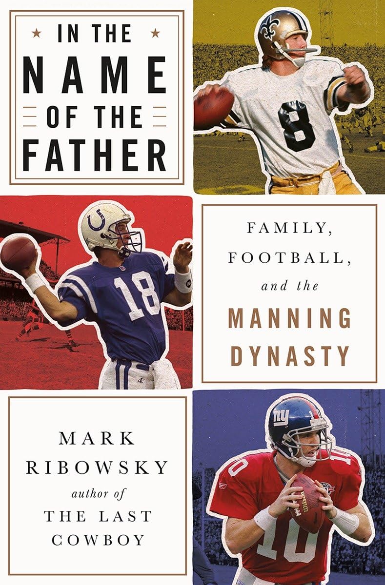 In the Name of the Father: Family, Football, and the Manning Dynasty,Used