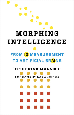 Morphing Intelligence: From IQ Measurement to Artificial Brains (The Wellek Library Lectures),Used
