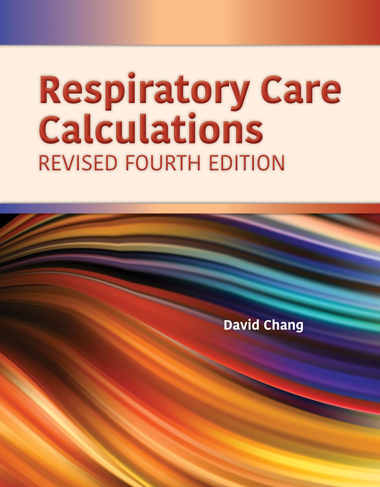 Respiratory Care Calculations Revised,Used