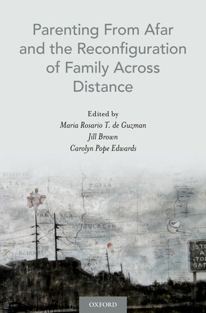 Parenting From Afar and the Reconfiguration of Family Across Distance,Used