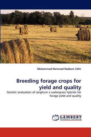Breeding forage crops for yield and quality: Genetic evaluation of sorghum x sudangrass hybrids for forage yield and quality,Used