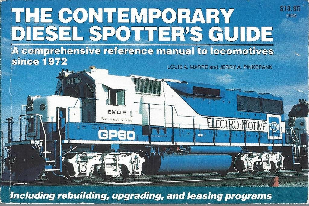 The Contemporary Diesel Spotter'S Guide: A Comprehensive Reference Manual To Locomotives Since 1972