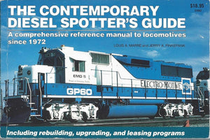 The Contemporary Diesel Spotter'S Guide: A Comprehensive Reference Manual To Locomotives Since 1972