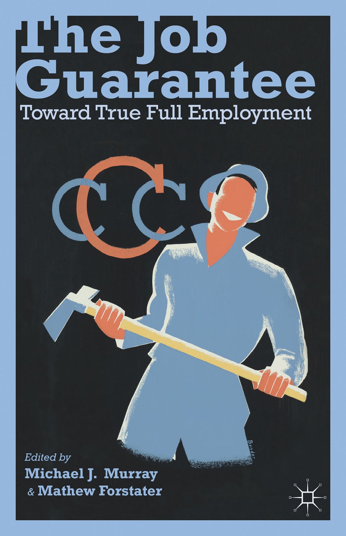 The Job Guarantee: Toward True Full Employment,Used