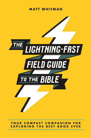 The LightningFast Field Guide To The Bible: Your Compact Companion For Exploring The Best Book Ever