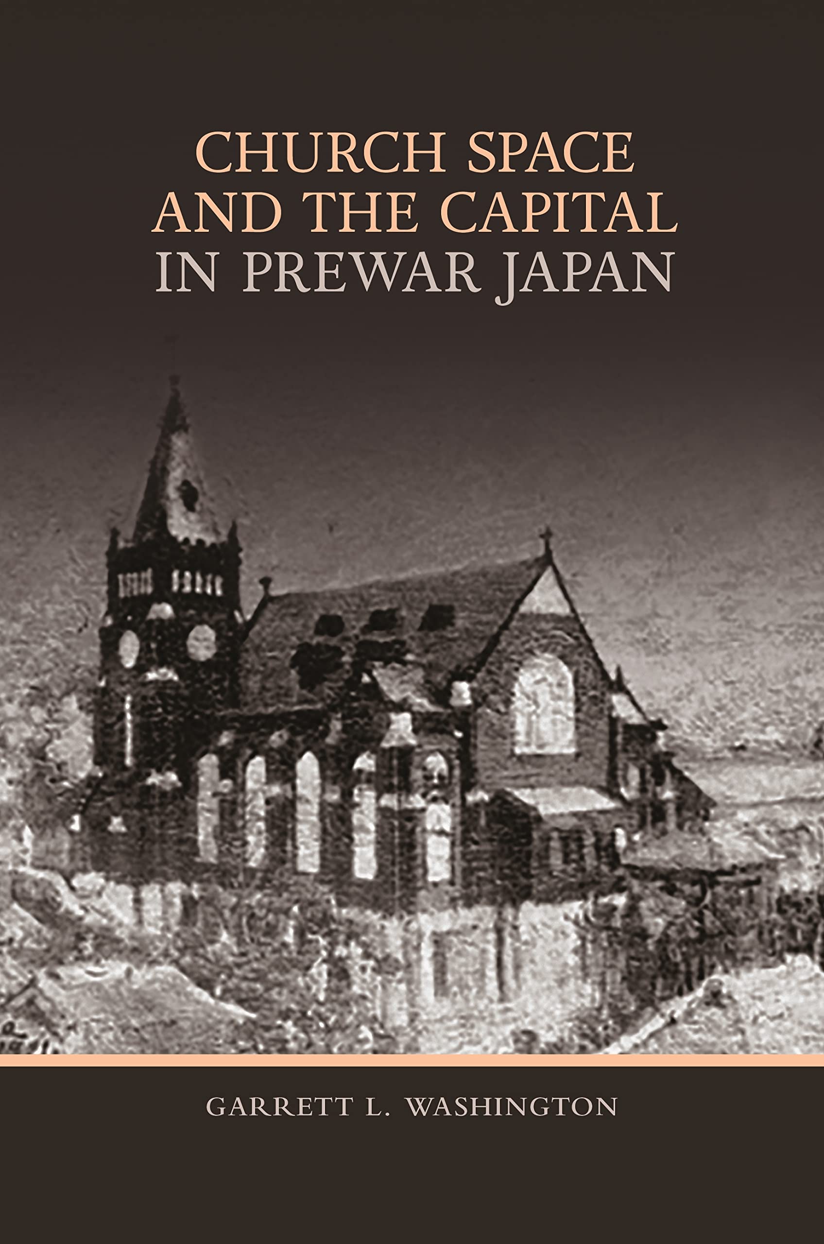 Church Space and the Capital in Prewar Japan,Used