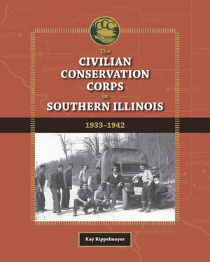 The Civilian Conservation Corps In Southern Illinois, 19331942 (Shawnee Books),Used